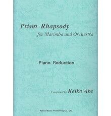 Prism Rhapsody for Marimba and Orchestra Prism Rhapsody for Marimba and Orchestra