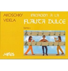 Iniciación a la Flauta Dulce. Tomo I