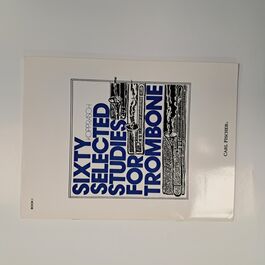 Sixty Selected Studies for Trombone