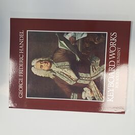 Keyboard Works George Frederic Handel