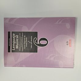 Lenguaje Musical 6 Método Activo para el Primer Ciclo de Grado Medio en Conservatorios y Escuelas de Música Curso Segundo