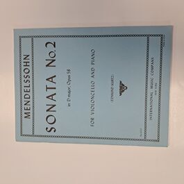 Sonata No. 2 in D major Opus 58 Violoncello and Piano Mendelssonhn