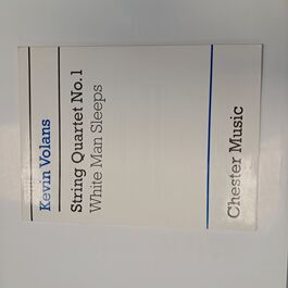 String Quartet No. 1 White Man Sleeps String Quartet No. 1 White Man Sleeps