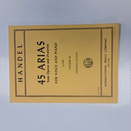 45 Arias from Operas and Oratorios for Voice and Piano