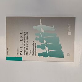 Intégrale de la Musique pour Choeur a Capella Volume 1 Musique Profane pour Choeur Mixte