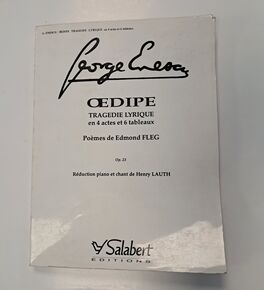 Oedipe Tragedie Lyrique en 4 actes et 6 Tableaux Op. 23
