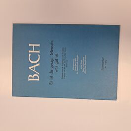 Es ist dir Gesagt, Mensch was Gut ist Cantata for the 8th Sunday after Trinity BWV 45 Vocal Score