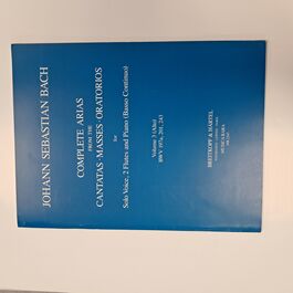 Complete Arias from the Cantatas Masses Oratorios Solo Voice, 2 Flutes and Piano Volume 3 (Alto) BWV 197a, 201, 243