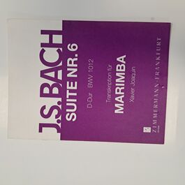 Suite Nr. 6 D-Dur BWV1012 Transkription für Marimba Suite Nr. 6 D-Dur BWV1012 Transkription für Marimba