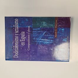 Dodecafonismo y Serialismo en España Compositores y Obras