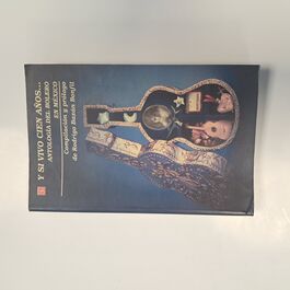 Y si Vivo cien años…antología del Bolero en México
