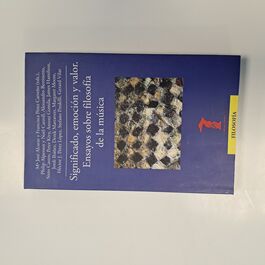 Significado, emoción y valor. Ensayos sobre filosofía de la Música