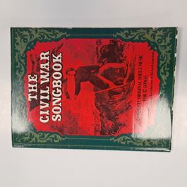 The Civil War Songbook Complete Original Sheet Music for 37 Songs