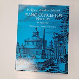 Piano Concertos Nos. 11-16 In Full Score with Mozart’s Cadenzas for Nos. 12 and 16