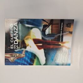 El Cuerpo en la Danza Postura, Movimiento y Patología